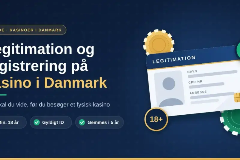 Legitimation og registrering på kasino i Danmark