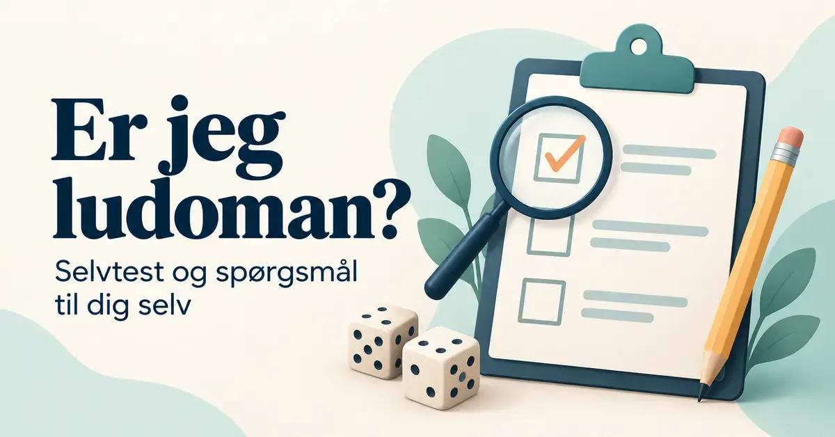 Illustration af en tjekliste, et forstørrelsesglas og terninger med teksten »Er jeg ludoman? Selvtest og spørgsmål til dig selv«.