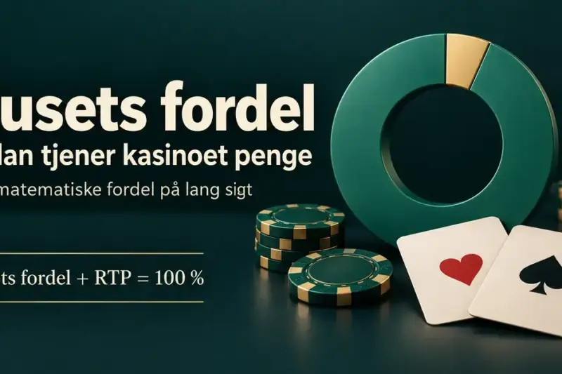 Husets fordel: Sådan tjener kasinoet penge på hvert spil