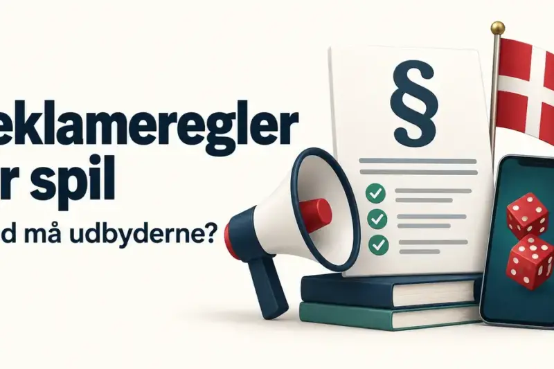 Reklameregler for spil i Danmark: Hvad må udbyderne?
