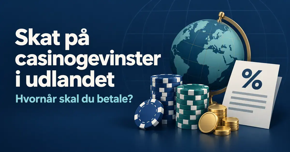 Grafik med kasinojetoner, mønter, en globus og et dokument med procenttegn samt teksten »Skat på casinogevinster i udlandet – Hvornår skal du betale?«.